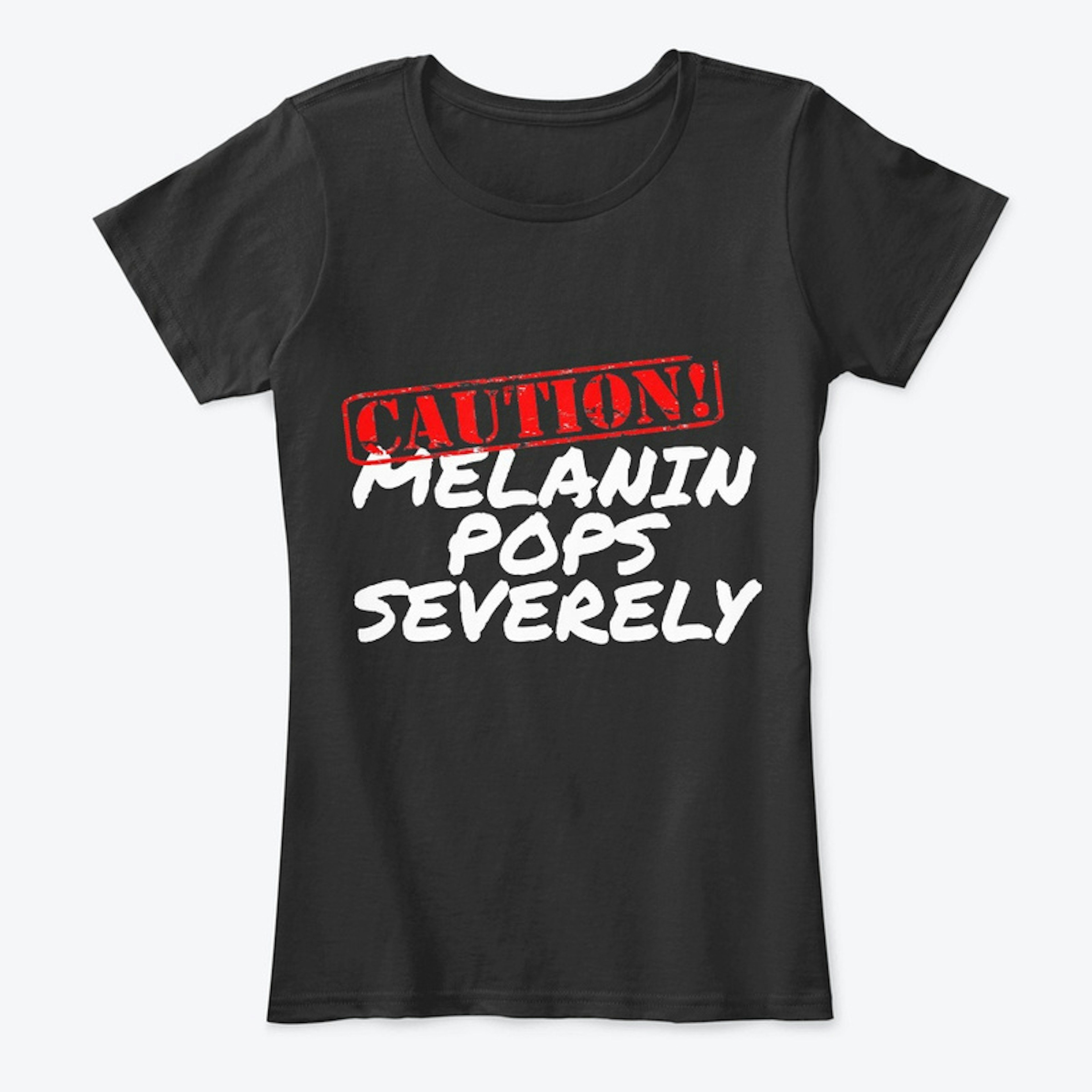 Melanin Pops Severely | Melanin Shirts